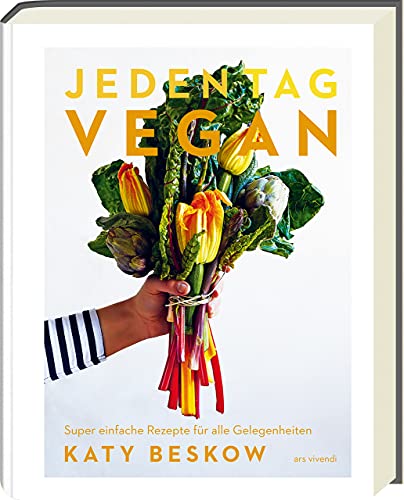 Jeden Tag Vegan: Super einfache Rezepte für alle Gelegenheiten - Kochbuch (Vegane Kochbücher - Katy Beskow)