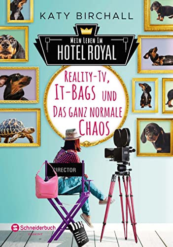Mein Leben im Hotel Royal - Reality-TV, It-Bags und das ganz normale Chaos von Schneiderbuch