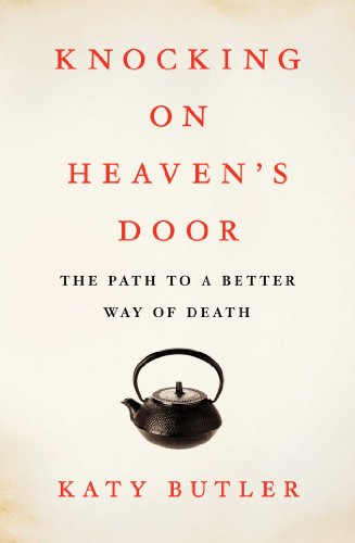 Knocking on Heaven's Door: The Path to a Better Way of Death von Scribner