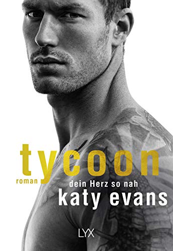 Tycoon - Dein Herz so nah (Tycoon-Reihe, Band 1) von LYX