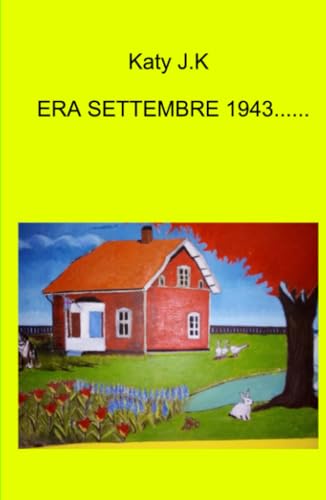 ERA SETTEMBRE 1943…… (La community di ilmiolibro.it) von ilmiolibro self publishing
