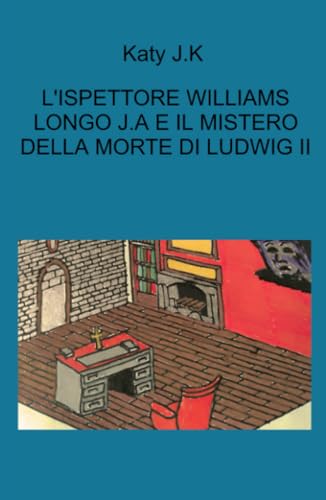 L’ISPETTORE WILLIAMS LONGO J.A E IL MISTERO DELLA MORTE DI LUDWIG II (La community di ilmiolibro.it) von ilmiolibro self publishing