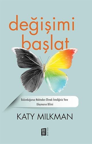 Değişimi Başlat: Bulunduğunuz Noktadan Olmak İstediğiniz Yere Ulaşmanın Bilimi Değişimi Başlat: Bulunduğunuz Noktadan Olmak İstediğiniz Yere Ulaşmanın Bilimi von Mona Kitap