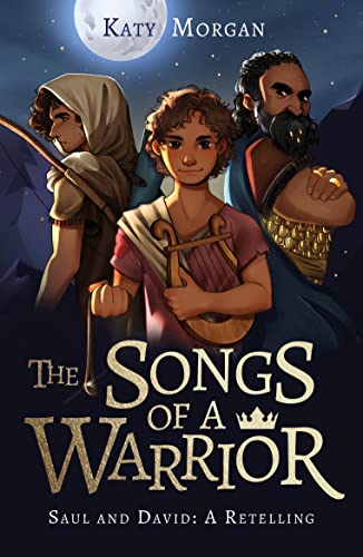The Songs of a Warrior: Saul and David: A Retelling (Gift for Kids Ages 8-12. Imaginative yet biblically faithful account of the first two kings of ... kids to engage with the Bible, God's word.) von The Good Book Company