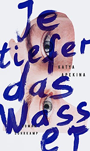 Je tiefer das Wasser: Roman von Suhrkamp Verlag AG
