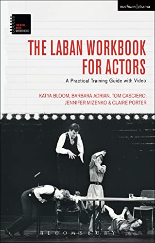 The Laban Workbook for Actors: A Practical Training Guide with Video (Theatre Arts Workbooks) von Methuen Drama