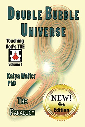 Double Bubble Universe: The Paradigm (Touching God's TOE, Band 1) von Kairos Center