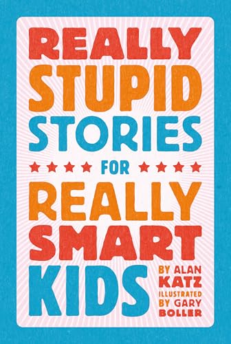 Really Stupid Stories for Really Smart Kids von Running Press Kids