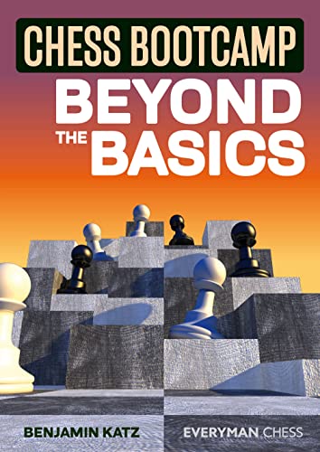 Chess Bootcamp: Beyond the Basics (Everyman Chess) von Everyman Chess