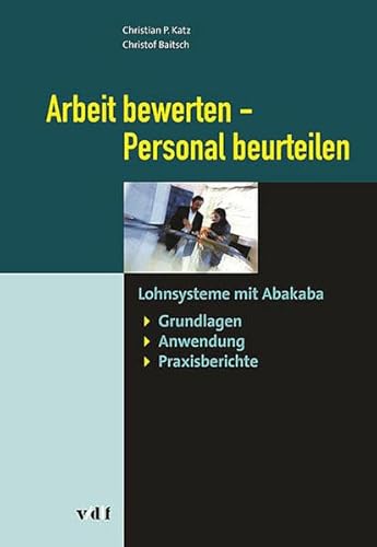 Arbeit bewerten - Personal beurteilen. Lohnsysteme mit Abakaba