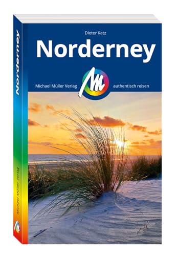 MICHAEL MÜLLER REISEFÜHRER Norderney: 100% authentisch, aktuell und vor Ort recherchiert. Inkl. App. (MM-Reisen) von Michael Müller Verlag