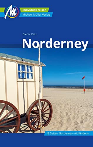 Norderney Reiseführer Michael Müller Verlag: Individuell reisen mit vielen praktischen Tipps (MM-Reisen) von Müller, Michael