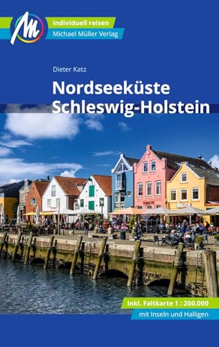 Nordseeküste Schleswig-Holstein Reiseführer Michael Müller Verlag: Individuell reisen mit vielen praktischen Tipps (MM-Reisen) von Mller, Michael GmbH