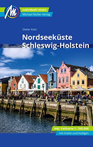 Nordseeküste Schleswig-Holstein Reiseführer Michael Müller Verlag: Individuell reisen mit vielen praktischen Tipps (MM-Reisen)