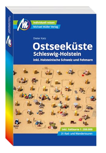 MICHAEL MÜLLER REISEFÜHRER Ostseeküste - Schleswig-Holstein: inkl. Holsteinische Schweiz und Fehmarn. 100% authentisch, aktuell und vor Ort recherchiert. von Mller, Michael GmbH