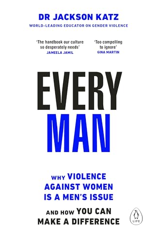 Every Man: Why Violence Against Women is a Men’s Issue, and How You Can Make a Difference von Penguin Life