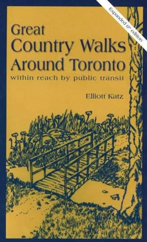 Great Country Walks Around Toronto: Within reach by public transit