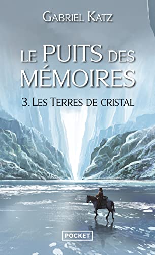 Le puits des mémoires - tome 3 Les terres de cristal (3)