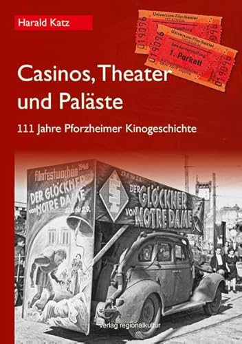 Casinos, Theater und Paläste: 111 Jahre Pforzheimer Kinogeschichte (Materialien zur Stadtgeschichte, Bd. 28) von verlag regionalkultur