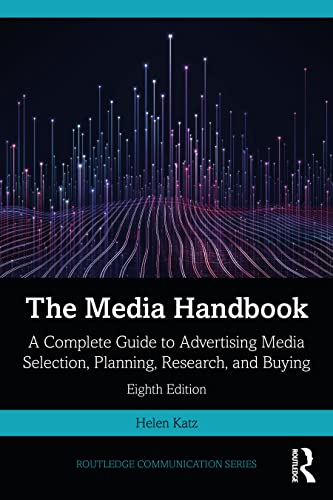 The Media Handbook: A Complete Guide to Advertising Media Selection, Planning, Research, and Buying (Routledge Communication Series) von Taylor & Francis