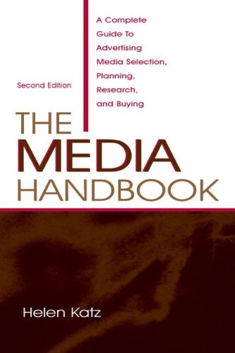 The Media Handbook: A Complete Guide to Advertising Media Selection, Planning, Research, and Buying (Routledge Communication Series)