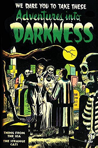 Adventures Into Darkness: Issue Two (Advemtures Into Darkness (Reprint), Band 2)
