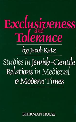 Exclusiveness and Tolerance: Studies in Jewish-Gentile Relations in Medieval and Modern Times (Scripta Judaica, 3, Band 3)