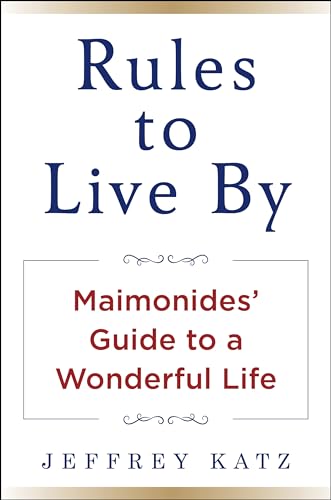 Rules to Live By: Maimonides' Guide to a Wonderful Life von Humanix Books