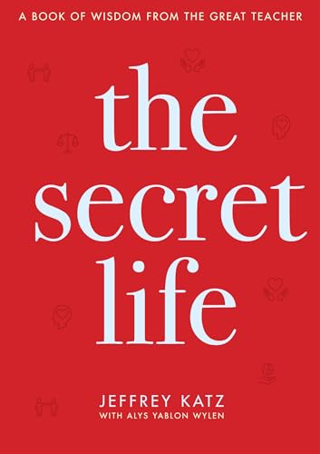 Secret Life: A Book of Wisdom from the Great Teacher