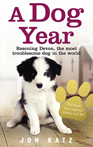 A Dog Year: Rescuing Devon, the most troublesome dog in the world von Ebury Press