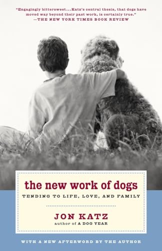The New Work of Dogs: Tending to Life, Love, and Family von Random House Trade Paperbacks