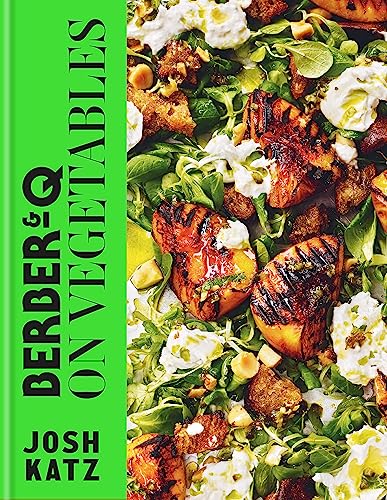 Berber&Q: On Vegetables: Recipes for barbecuing, grilling, roasting, smoking, pickling and slow-cooking von Kyle Books