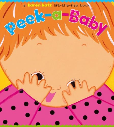 Peek-a-Baby: A Lift-the-Flap Book