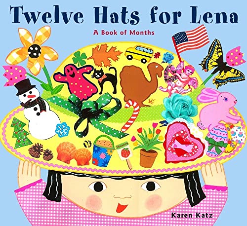 Twelve Hats for Lena: A Book of Months Twelve Hats for Lena: A Book of Months