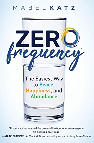 Zero Frequency: The Easiest Way to Peace, Happiness, and Abundance von Your Business Press