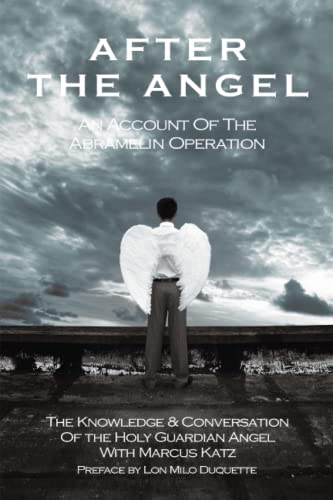 After the Angel: An Account of the Abramelin Operation