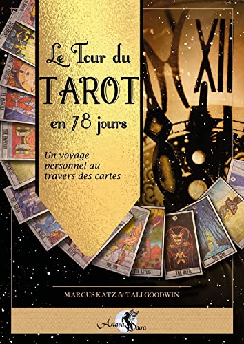 Le Tour du Tarot en 78 jours - Un voyage personnel au travers des cartes von ARCANA SACRA