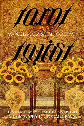 Tarot Twist: 78 New Tarot Reading Methods (Tarosophy Tarot Kickstart Books, Band 2) von Independently Published