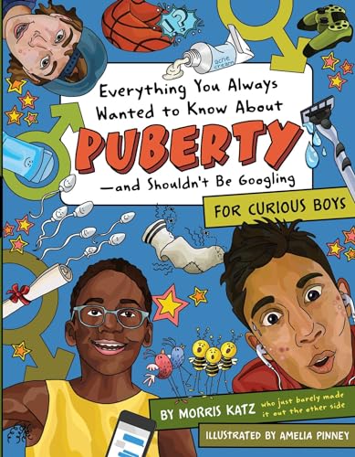 Everything You Always Wanted to Know About Puberty―and Shouldn't Be Googling: For Curious Boys von Downtown Bookworks