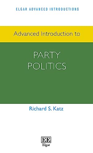 Advanced Introduction to Party Politics (Elgar Advanced Introductions)