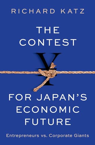 The Contest for Japan's Economic Future: Entrepreneurs vs. Corporate Giants von Oxford University Press Inc