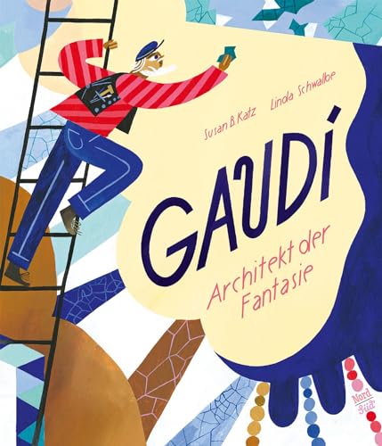 Gaudí: Architekt der Fantasie von NordSüd Verlag