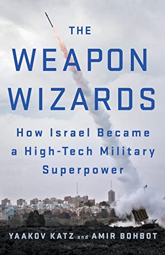 Weapon Wizards: How Israel Became a High-tech Military Superpower von St. Martins Press-3PL