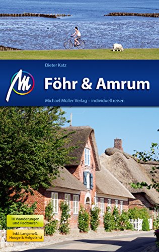 Föhr & Amrum Reiseführer Michael Müller Verlag: Individuell reisen mit vielen praktischen Tipps Föhr & Amrum Reiseführer Michael Müller Verlag: Individuell reisen mit vielen praktischen Tipps