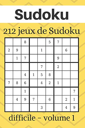 Sudoku: 212 grilles de Sudoku - Niveau de difficulté: Difficile - Sudoku pour adultes - Solutions incluses - Cahier en français - volume 1 (Grilles de Sudoku en Francais, Band 1)