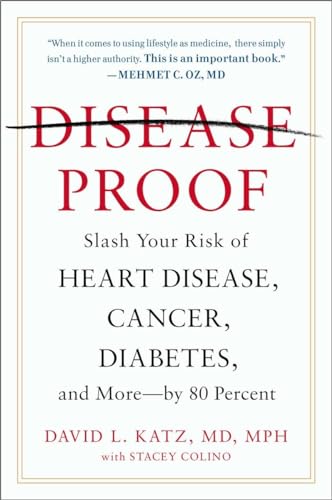 Disease-Proof: Slash Your Risk of Heart Disease, Cancer, Diabetes, and More--by 80 Percent Disease-Proof: Slash Your Risk of Heart Disease, Cancer, Diabetes, and More--by 80 Percent