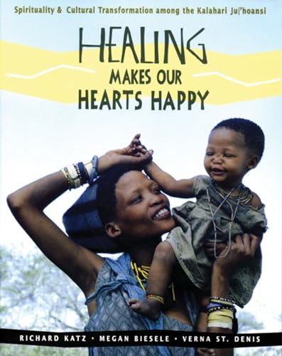 Healing Makes Our Hearts Happy: Spirituality and Cultural Transformation among the Kalahari Ju/'hoansi