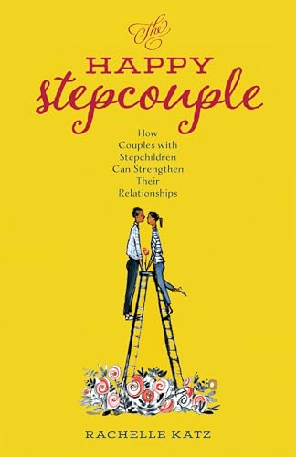 Happy Stepcouple: How Couples with Stepchildren Can Strengthen Their Relationships Happy Stepcouple: How Couples with Stepchildren Can Strengthen Their Relationships von RL-Rowman & Littlefield Publishers