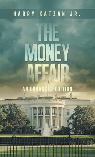 The MONEY Affair: An Enhanced Edition von iUniverse