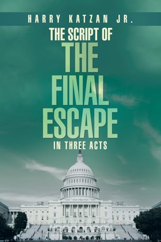 The Script of The Final Escape In Three Acts von iUniverse